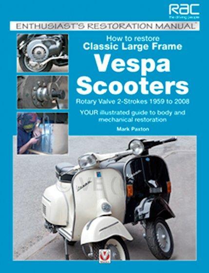 Manual - How To Restore Classic Large Frame Vespa Scooters